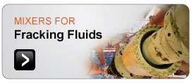 Mixers for Fraccing Fluids